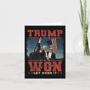 Trump Won Get Over It 2024  Card