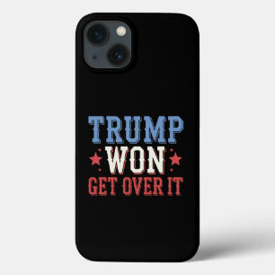 Trump Won Get Over It 2024 iPhone 13 Case