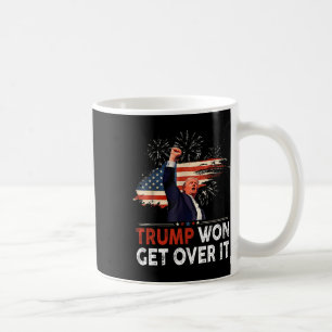 Trump Won Get Over It 2024 Donald Trump Won 2024  Coffee Mug