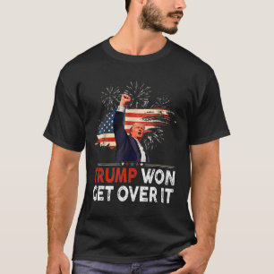 Trump Won Get Over It 2024 Donald Trump Won 2024  T-Shirt