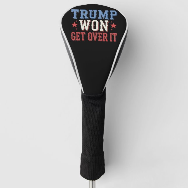Trump Won Get Over It 2024 Golf Head Cover (Front)