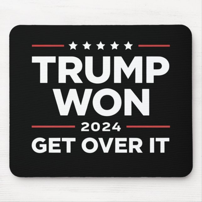 Trump Won Get Over It 2024 Mouse Pad (Front)