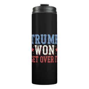 Trump Won Get Over It 2024 Thermal Tumbler