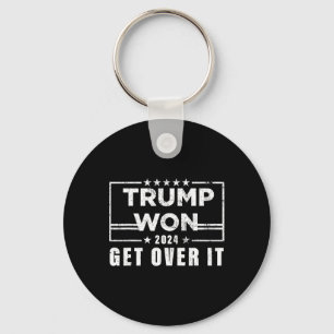 Trump Won Get Over It 2025 3 Keychain