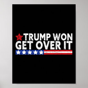 Trump Won Get Over It 2025 Flag Usa  Poster