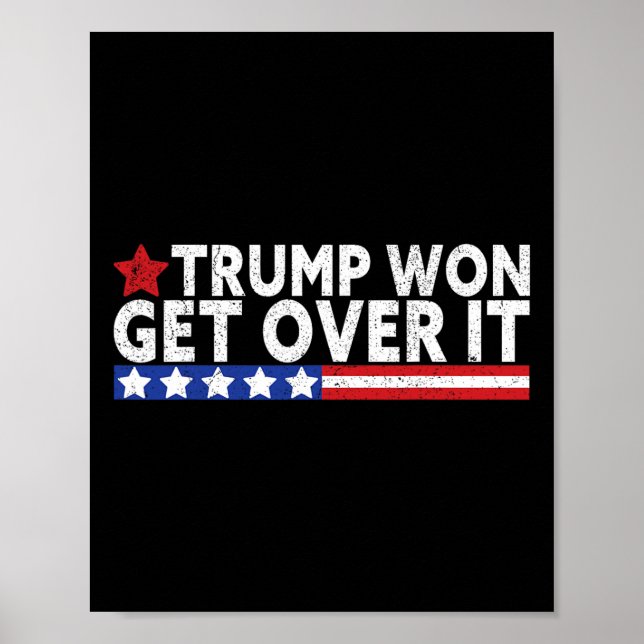 Trump Won Get Over It 2025 Flag Usa  Poster (Front)