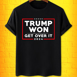 Trump Won Get Over It funny anti democrats  T-Shirt