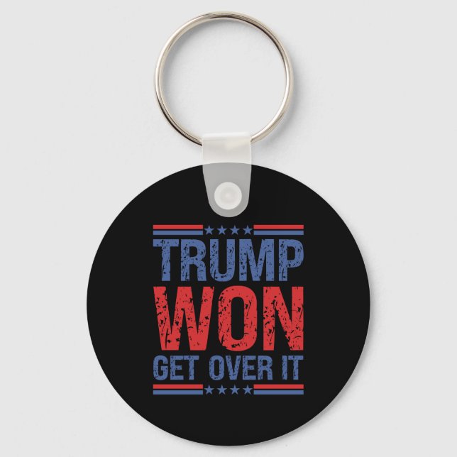 Trump Won Get Over It  Keychain (Front)