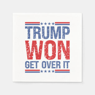 Trump Won Get Over It Napkin
