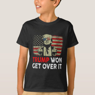 Trump Won Get Over It Patriotic Pro Trump Anti Kam T-Shirt