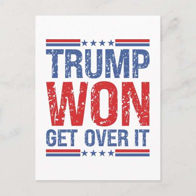 Trump Won Get Over It  Postcard (Front)
