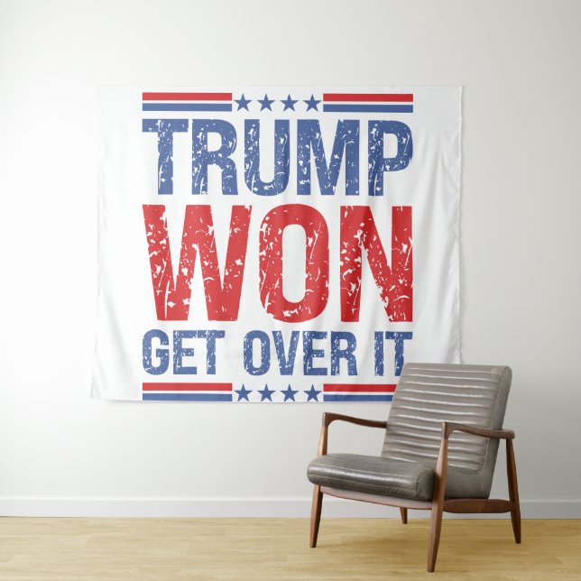Trump Won Get Over It  Tapestry (In Situ (Horizontal))
