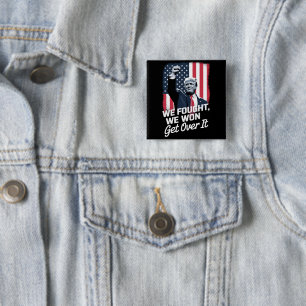 Trump Won Get Over it Trump Victory 47th President 2 Inch Square Button