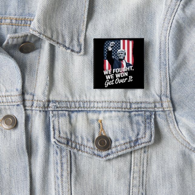 Trump Won Get Over it Trump Victory 47th President 2 Inch Square Button (In Situ)