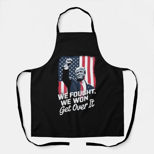 Trump Won Get Over it Trump Victory 47th President Apron (Front)