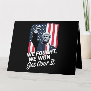 Trump Won Get Over it Trump Victory 47th President Card