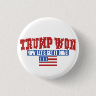 Trump Won Now Lets Get 1 Inch Round Button