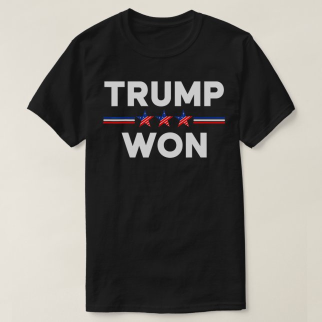 Trump Won  Pro Trump 2024 Conservative Republican  T-Shirt (Design Front)