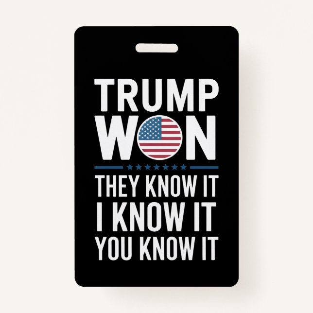 Trump Won They Know It 2024 47th President Winning Badge (Front)