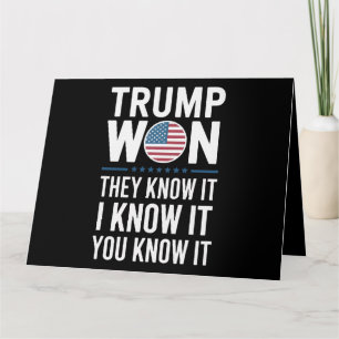 Trump Won They Know It 2024 47th President Winning Card