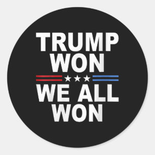 Trump Won - We All Won 2025 Usa Flag Trump Won Classic Round Sticker