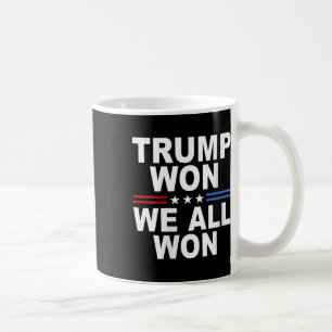 Trump Won - We All Won 2025 Usa Flag Trump Won  Coffee Mug