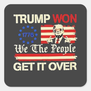 Trump Won We the People Get it Over Inaguration Square Sticker