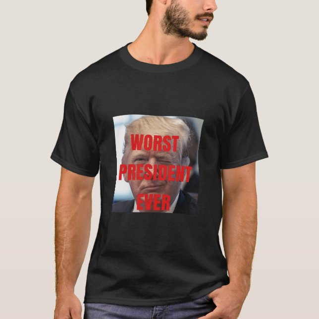 Trump Worst President Ever Black T-shirt (Front)