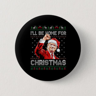 Trump Xmas I'll Be Home For Christmas Take America 2 Inch Round Button