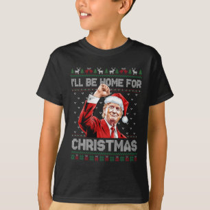 Trump Xmas I'll Be Home For Christmas Take America T-Shirt