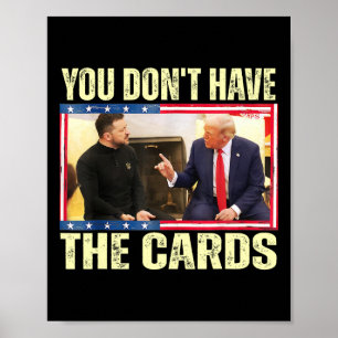 Trump Zelensky Retro You Don’t Have The Cards Funn Poster