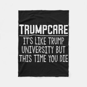 Trumpcare - Like Trump University But This Time Yo Fleece Blanket