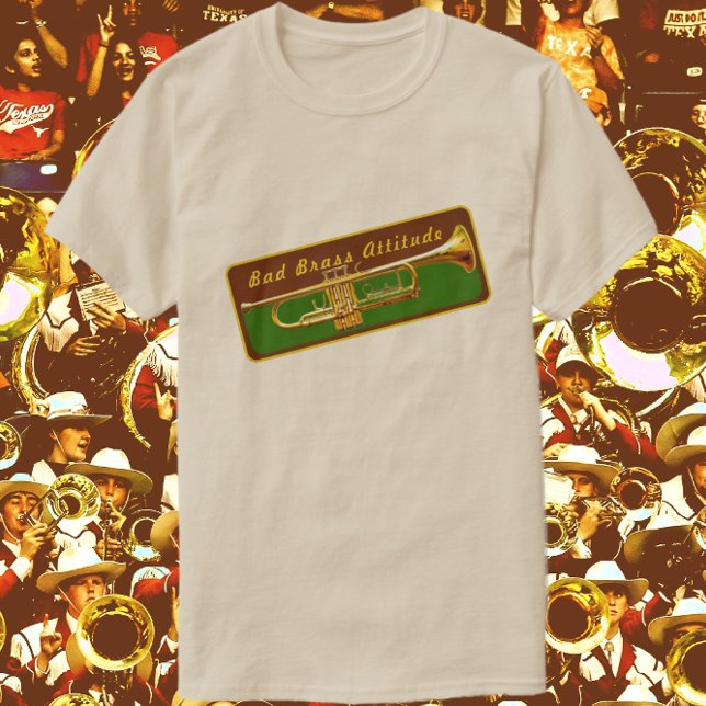 Trumpet Musician Bad Brass Attitude Funny T-Shirt (Creator Uploaded)