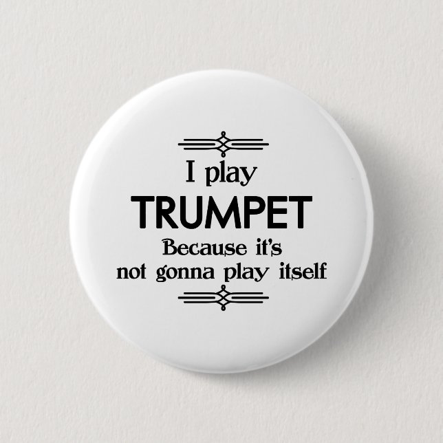 Trumpet - Play Itself Funny Deco Music 2 Inch Round Button (Front)