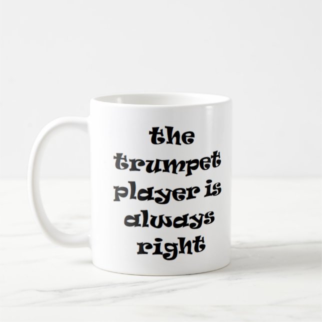 trumpet player always right coffee mug (Left)