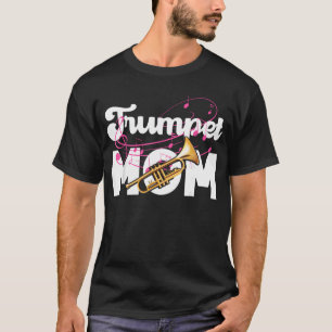 Trumpet Player Mom Mother Trumpet T-Shirt