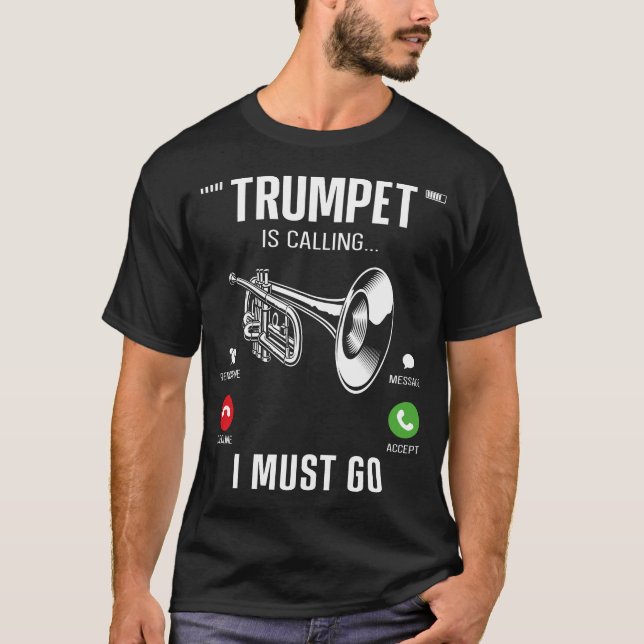 Trumpet Player Trumpet Is Calling Phone Display T-Shirt (Front)