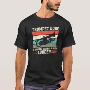 Trumpet Player Vintage Retro Trumpet Dude Like A N T-Shirt