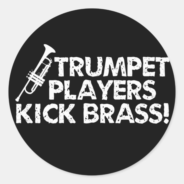 Trumpet Players Kick Brass! Classic Round Sticker (Front)