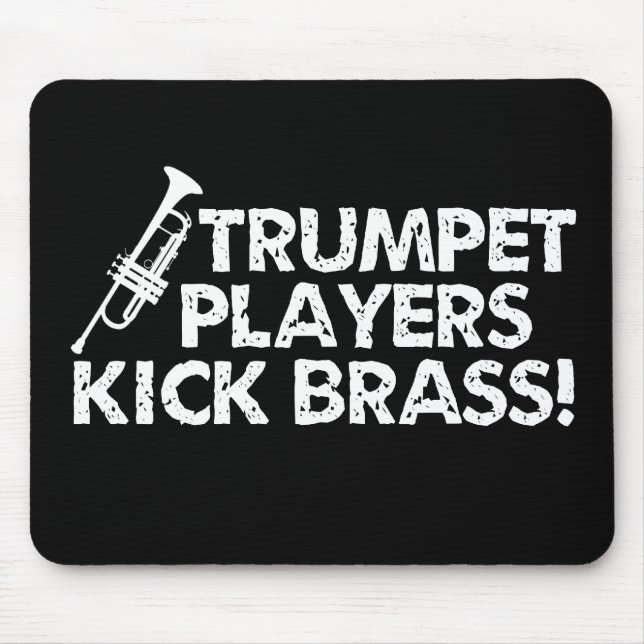 Trumpet Players Kick Brass! Mouse Pad (Front)
