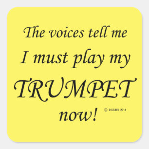 Trumpet Voices Say Must Play Square Sticker