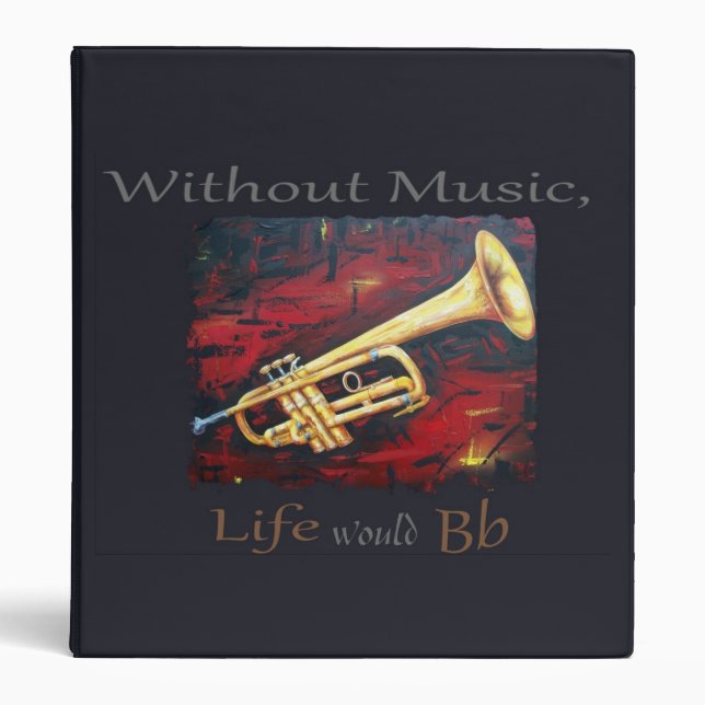 Trumpet-Without Music, Life Would Bb Binder (Front)
