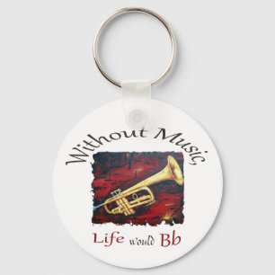 Trumpet-Without Music, Life Would Bb Keychain