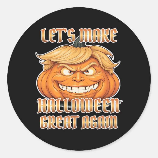 Trumpkin Let's Make Halloween Great Again Classic  Classic Round Sticker (Front)