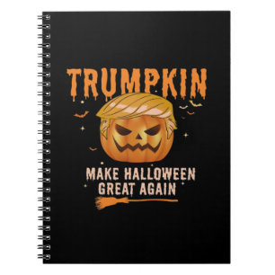 Trumpkin Make Halloween Great Again For Political, Notebook