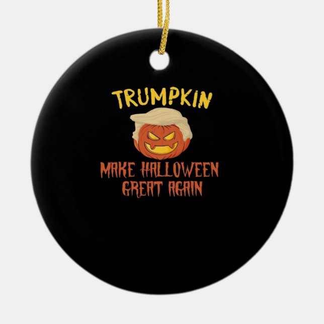 Trumpkin Make Halloween Great Again – Funny Costum Ceramic Ornament (Front)