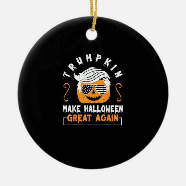 Trumpkin Make Halloween Great Again Funny Pumpkin  Ceramic Ornament (Front)