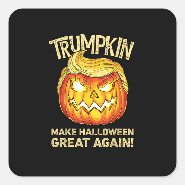 Trumpkin Make Halloween Great Again Funny Pumpkin  Square Sticker (Front)