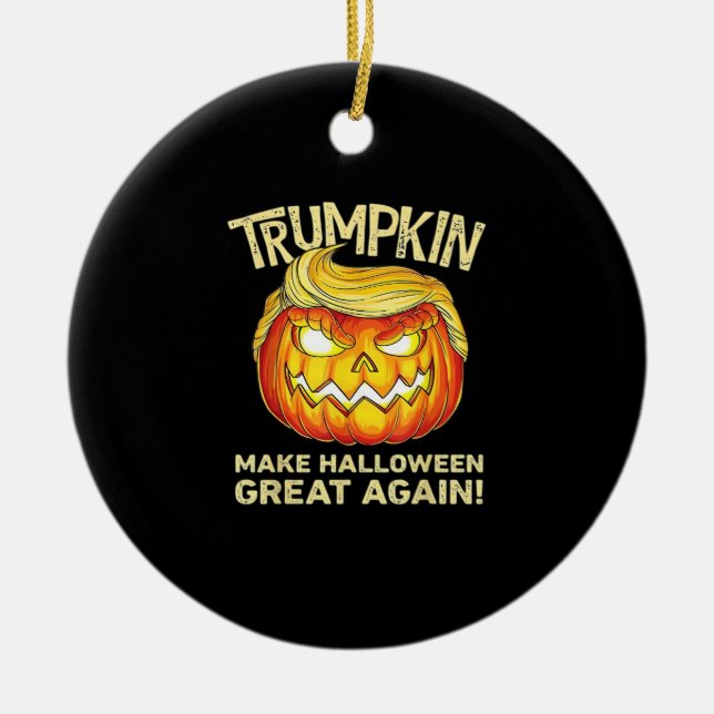 Trumpkin Make Halloween Great Again Men Funny Clas Ceramic Ornament (Front)