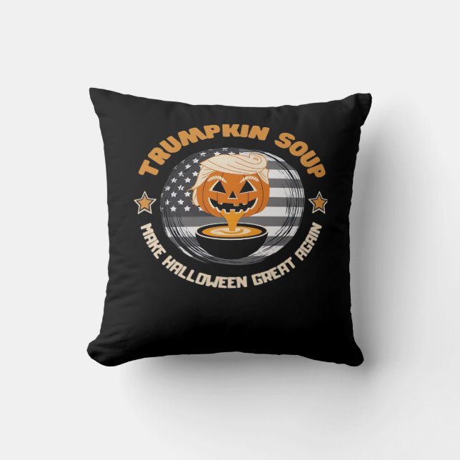 Trumpkin Make Halloween Great Again Pumpkin Soup F Throw Pillow (Front)